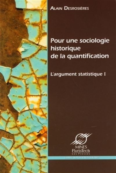 Pour une sociologie historique de la quantification - Alain Desrosières - broché