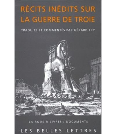 Recits inedits de la guerre de troie