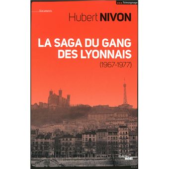 La saga du gang des Lyonnais 1967-1977