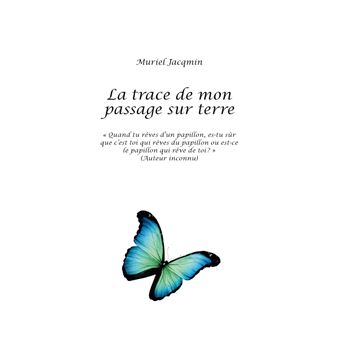 La trace de mon passage sur terre