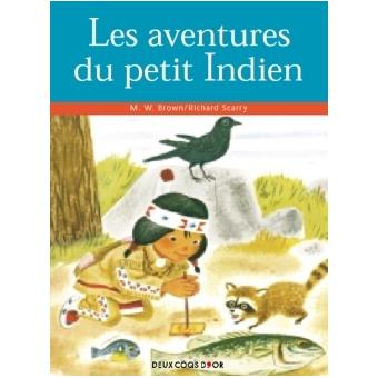 Les Aventures Du Petit Indien Broche Wendy Brown Richard Scarry Achat Livre Fnac