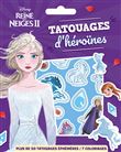LA REINE DES NEIGES 2 - Les Ateliers Disney - Tatouages - Disney