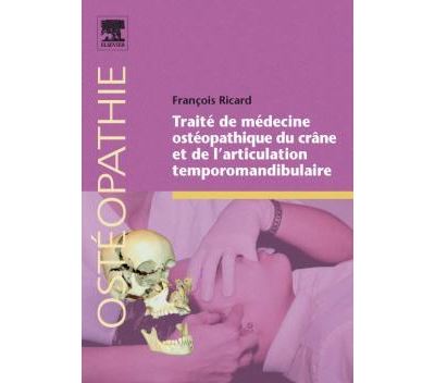 Traité de médecine ostéopathique du crâne et de l¿articulation temporomandibulaire - François Ricard - broché