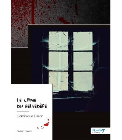 Le crime du belvédère - Dominique Bailon - broché