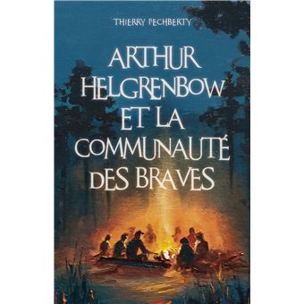 Arthur Helgrenbow et la Communauté des Braves