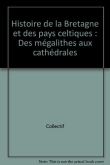 Des mégalithes aux cathédrales - la Bretagne des origines à 1341