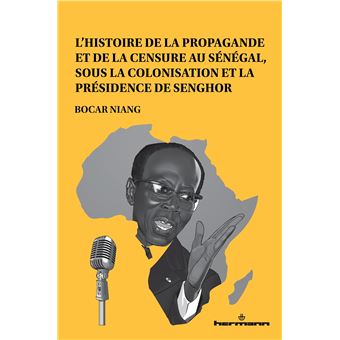 L'histoire de la propagande et de la censure au Sénégal