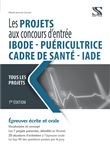 Les projets aux concours d'entrée IBODE, IADE, Cadre de santé, puéricultrice