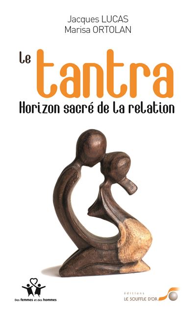 Le tantra Horizon sacré de la relation - Poche - Jacques Lucas, Marisa ...