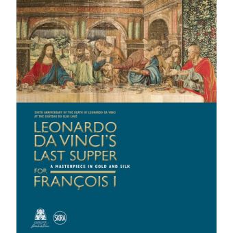 Leonardo da vinci's last supper for  françois i