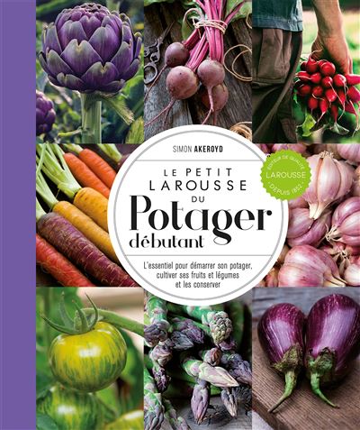 Le Petit Larousse du potager débutant