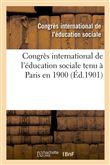Congrès international de l'éducation sociale tenu à Paris en 1900