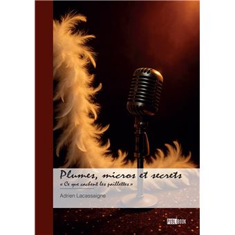 Plumes, micros et secrets