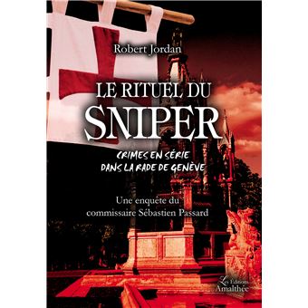 Le rituel du sniper - Crimes en série dans la rade de Genève