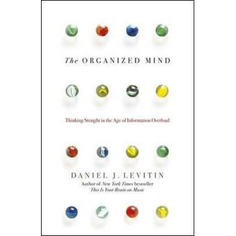 The organized mind - relié - Daniel Levitin - Achat Livre | fnac