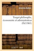 Turgot philosophe, économiste et administrateur
