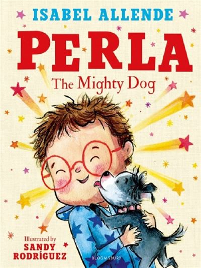 Perla The mighty dog - Isabel Allende - Bloomsbury Libri - relié - Album jeunesse
