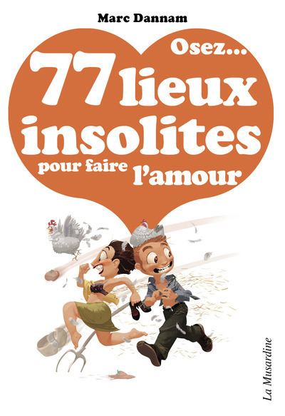Osez, 77 lieux insolites pour faire l'amour