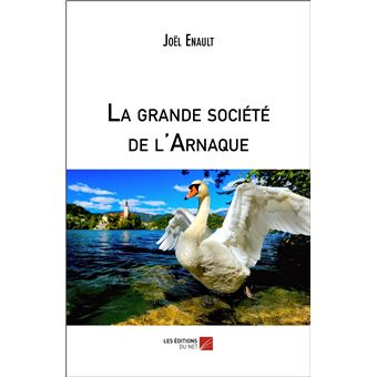 La grande société de l'Arnaque