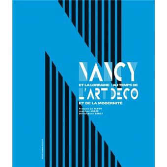 Nancy au temps de l'Art Nouveau - relié - François Le Tacon, Jean