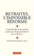 Retraites, l'impossible réforme