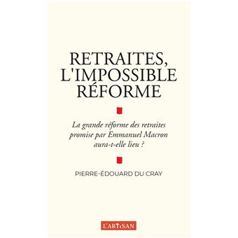 Retraites, l'impossible réforme