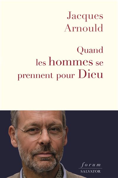 Quand les hommes se prennent pour Dieu, comment parler de Dieu