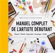 Manuel complet de l'artiste débutant