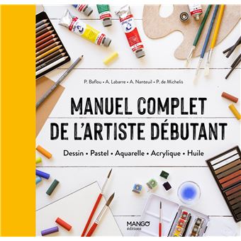 Manuel complet de l'artiste débutant