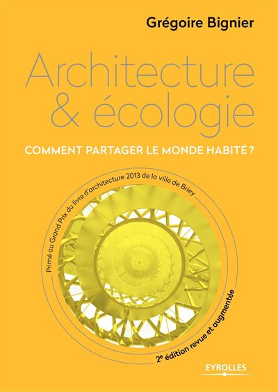 Architecture et écologie: Comment partager le monde