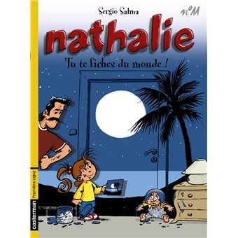 Nathalie Tome 11 Tu Te Fiches Du Monde Sergio Salma Sergio Salma Sergio Salma Cartonne Achat Livre Ou Ebook Fnac
