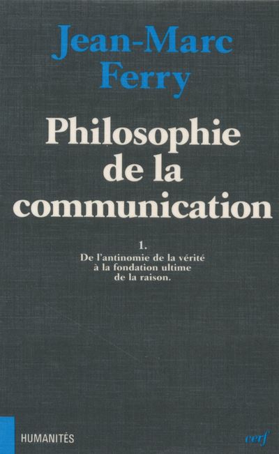 Philosophie de la communication, I - Jean-Marc Ferry - (donnée non spécifiée)