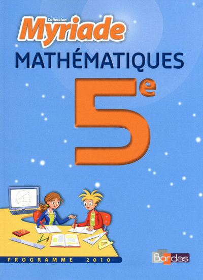 Myriade Mathématiques 5e 2010 Manuel De Lélève Grand Format Livre De Lélève Grand Format 1561