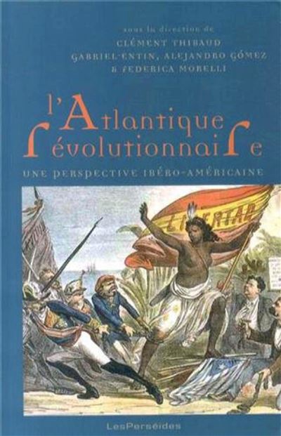 L'Atlantique révolutionnaire : une perspective ibéro-américaine
