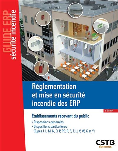 Réglementation et mise en sécurite incendie des ERP. établissements recevant du public