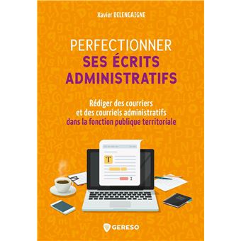 Perfectionner ses écrits administratifs