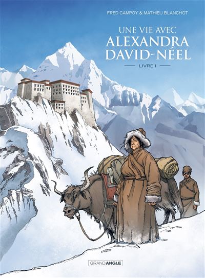 Une vie avec Alexandra David-Neel - volume 01