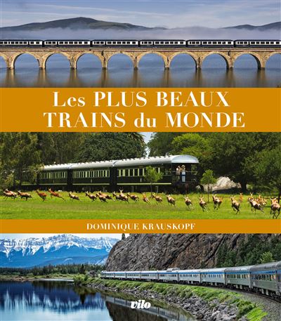 Les plus beaux trains du monde - Dominique Krauskopf - relié