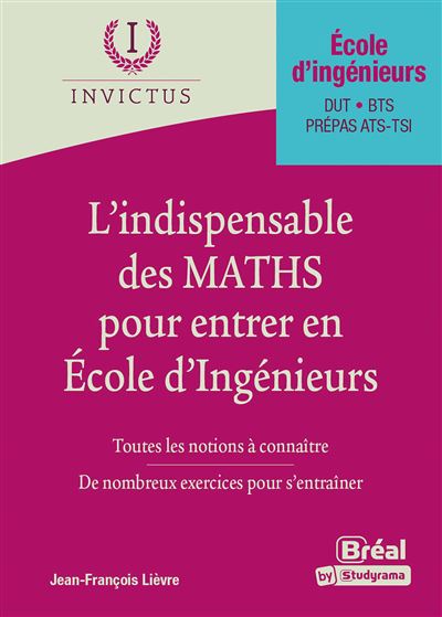 INDISPENSABLE DE MATHS POUR ENTRER EN ECOLES D'INGENIEURS