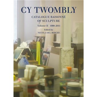 Cy Twombly Catalogue Raisonne of Scupltures