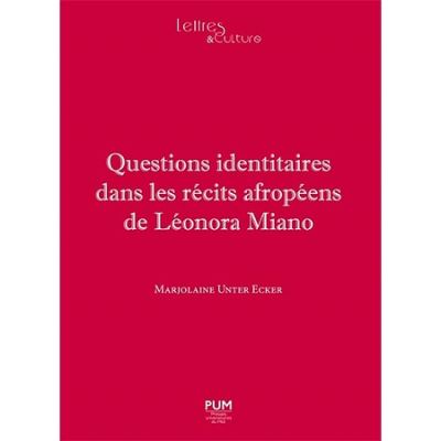 Questions identitaires dans les récits afropéens de Léonora Miano