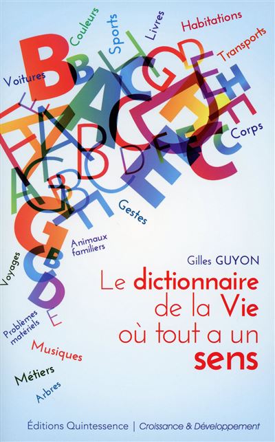 Le dictionnaire de la vie où tout a un sens - Gilles Guyon - broché