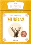 Mes cartes de Mudras - 58 positions de yoga des mains pour améliorer ma santé et mon bien-être - Coffret