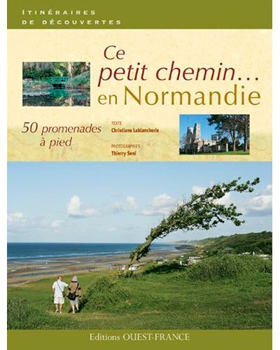 Ce petit chemin... en Normandie - Christiane Lablancherie - broché