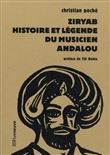 Ziryab, histoire et légende du musicien andalou - Livre