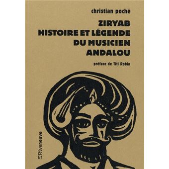 Ziryab, histoire et légende du musicien andalou - Livre