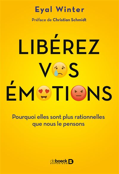Liberez vos emotions pourquoi sont-elles plus rationnelles