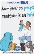 Avant j'avais des principes maintenant je suis papa