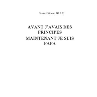 Avant j'avais des principes maintenant je suis papa