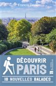 Découvrir Paris. 18 nouvelles balades